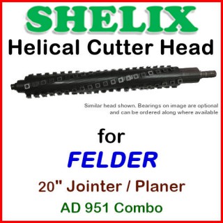 SHELIX for FELDER 20'', AD-951 Planer and Jointer COMBO
