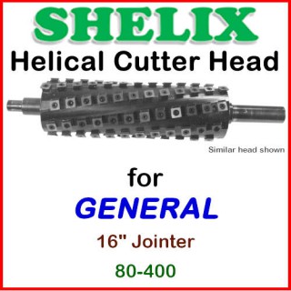 SHELIX for GENERAL 16'' Jointer, 80-400