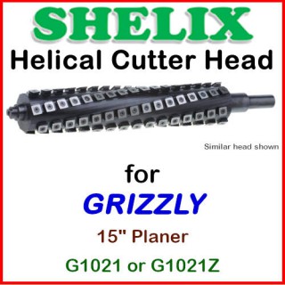 SHELIX for GRIZZLY 15'' Planer, G1021 or G1021Z