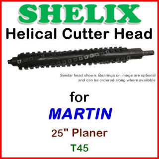 SHELIX for MARTIN 25'' Planer, T45
