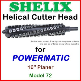 SHELIX for POWERMATIC 16'' Planer, Model 72